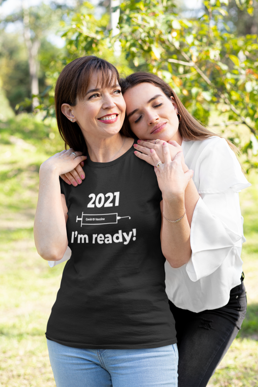 2021 I’m Ready Shirt, Covid-19 Vaccine — Short-Sleeve Unisex T-Shirt